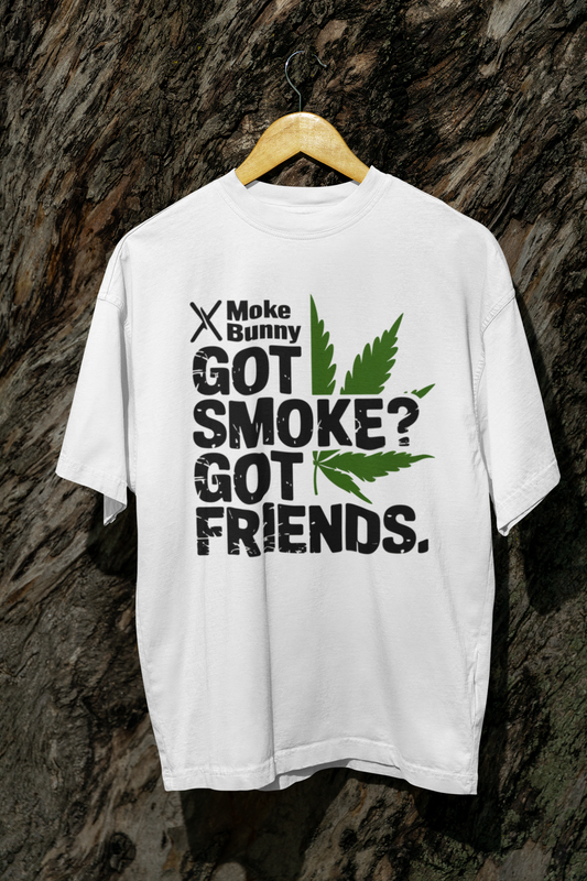 Got Smoke? Got Friends.